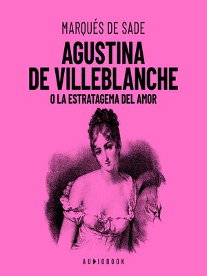 cover image of Agustina De Villeblanche O La Estratagema Del Amor (Completo)